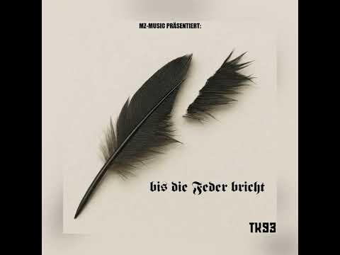 TK93 - Bis Die Feder Bricht 🪶 ( Offizielle AUDIO )