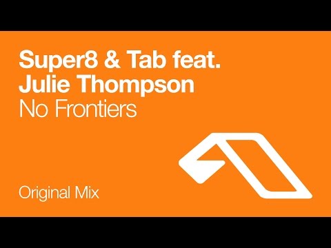 Super8 & Tab feat. Julie Thompson - No Frontiers (Original Mix) - UCC1qRH2kSGu7AzBwqEPVnjg