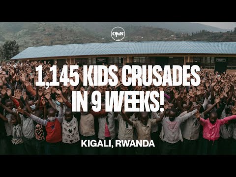 1,145 Kids Crusades in 9 Weeks!  Kigali, Rwanda
