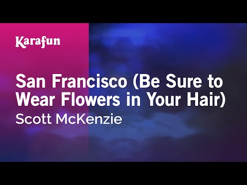 Karaoke San Francisco (Be Sure to Wear Flowers in Your Hair) - Scott McKenzie * - UCbqcG1rdt9LMwOJN4PyGTKg