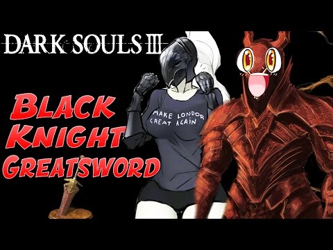 Dark Souls 3: Black Knight Greatsword PvP - The Black Knight Of Londor / Quest For Wombo Combo - UCI06ztiuPl-F9cSXsejMV8A