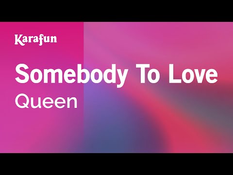 Karaoke Somebody To Love - Queen * - UCbqcG1rdt9LMwOJN4PyGTKg