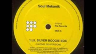 Soul Mekanik - L'il Silver Boogie Box (Illegal 303 Mix)