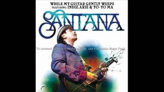 Santana feat. India Arie & Yo-Yo Ma - While my guitar gently weeps (The Beatles cover)