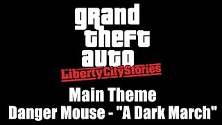 GTA: Liberty City Stories - Main Theme | Danger Mouse - "A Dark March"