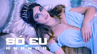 Ananda - Só Eu (Official Music Video)