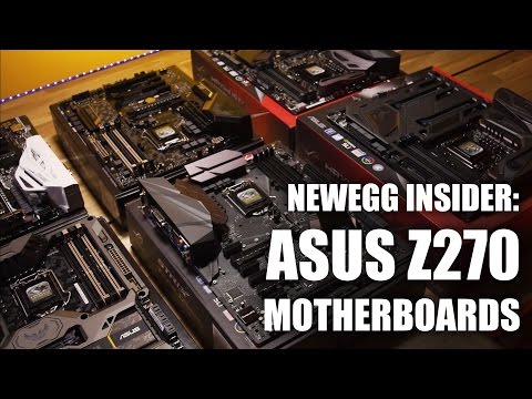 Newegg Insider: ASUS Z270 Series Motherboards - UCJ1rSlahM7TYWGxEscL0g7Q