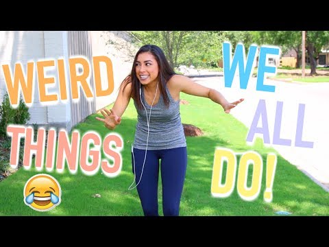 Weird Things We ALL Do! | Jeanine Amapola - UCrcYxVSkBgg9szDSwwZaNwg