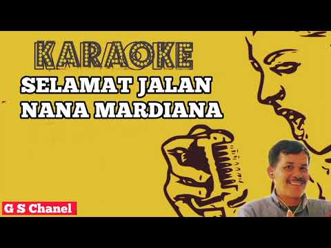 Karaoke Nana Mardiana ( Selamat Jalan )@gembalastar8252