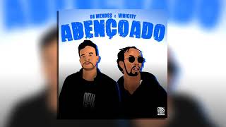 DJ Mendes - Abençoado Feat. Vinicity