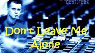 Beattraax - Don't Leave Me Alone