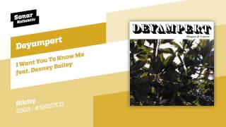 Deyampert - I Want You To Know Me feat. Desney Bailey