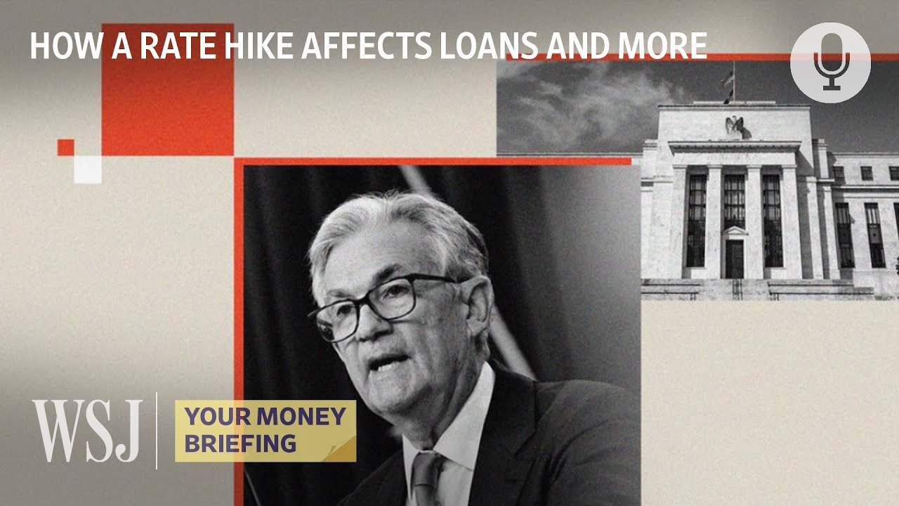 How the Fed’s Interest-Rate Increase Impacts Your Finances | Your Money Briefing | WSJ