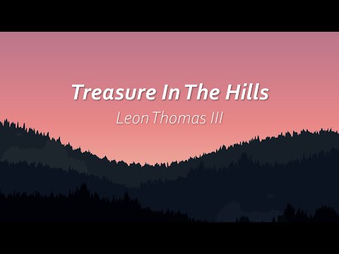 Treasure In The Hills - Leon Thomas (Lyrics)