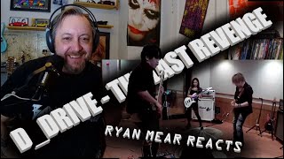 D_DRIVE - THE LAST REVENGE - Ryan Mear Reacts
