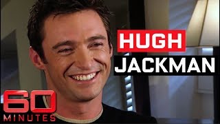 The boy from Oz - Hugh Jackman | 60 Minutes Australia