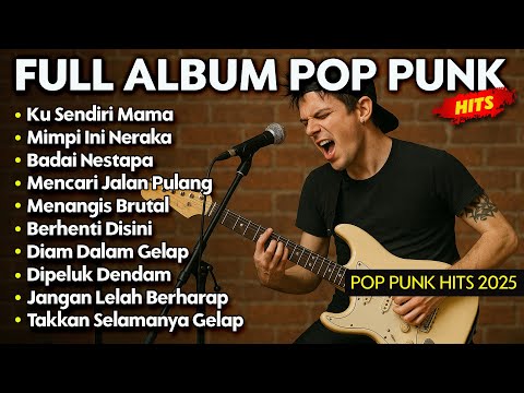 Full Album Pop Punk Terbaik | Soundtrack Patah Hati & Pemberontakan