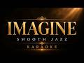 IMAGINE - John Lennon  Smooth Jazz Karaoke Version