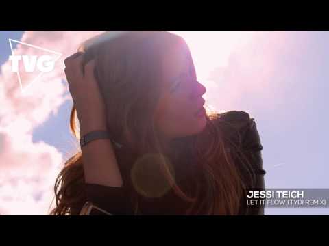 Jessi Teich - Let It Flow (tyDi Remix) - UCxH0sQJKG6Aq9-vFIPnDZ2A