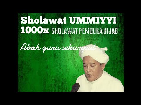 Sholawat UMMIYYI 1000x tanpa musik, Abah guru sekumpul |sholawat pembuka hijab