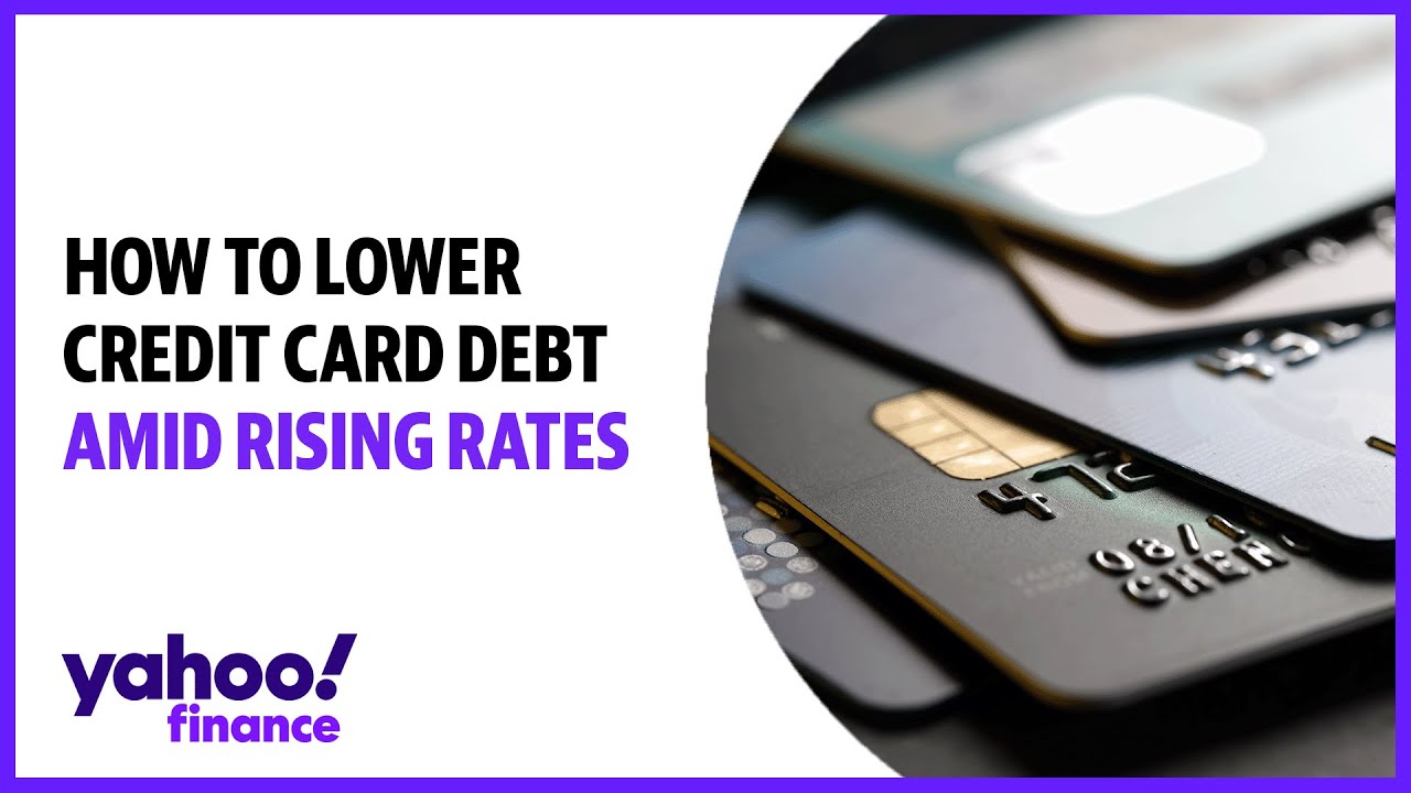 How to lower credit card debt amid rising interest rates