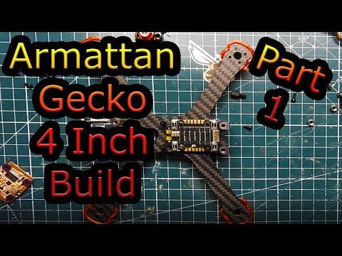 Armattan Gecko 4in Build - Part 1 - UCMqR4WYZx4SYZJOsM3SWlCg