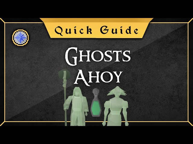 Ghosts Ahoy OSRS Guide