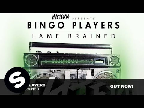 Bingo Players - Lame Brained (Original Mix) - UCpDJl2EmP7Oh90Vylx0dZtA