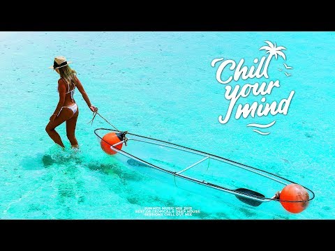 Summer Mix 2019  | Best Of Tropical & Deep House Sessions Chill Out Mix by ChillYourMind - UCmDM6zuSTROOnZnjlt2RJGQ