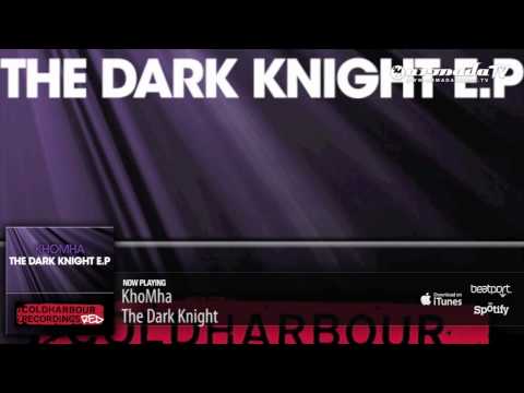 KhoMha - The Dark Knight (Original Mix) - UCGZXYc32ri4D0gSLPf2pZXQ