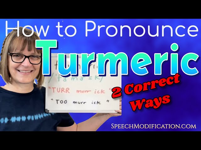 How to Pronounce Turmeric