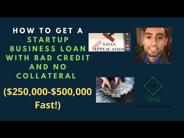 How to Get a Small Business Loan with Bad Credit and No Collateral