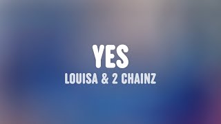 Louisa - YES (Lyric Video) ft. 2 Chainz