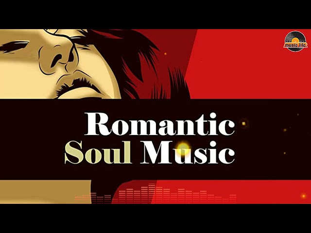The Most Romantic Soul Music Songs