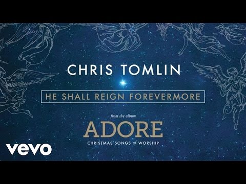Chris Tomlin - He Shall Reign Forevermore (Live/Audio) - UCPsidN2_ud0ilOHAEoegVLQ