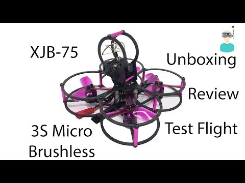 XJB-75 75mm 3s Micro Brushless Quadcopter - Unboxing, Review and Test Flight - UCOs-AacDIQvk6oxTfv2LtGA