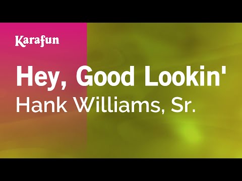 Karaoke Hey, Good Lookin' - Hank Williams, Jr. * - UCbqcG1rdt9LMwOJN4PyGTKg