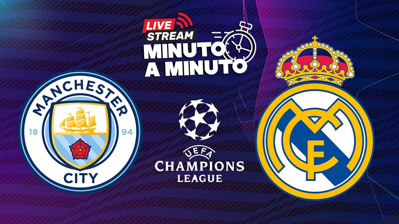 LIVE | Minuto a Minuto | Manchester City vs. Real Madrid | UCL