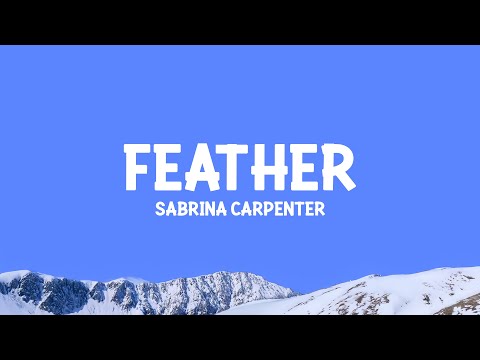 Sabrina Carpenter - Feather (Sped Up) [Lyrics]