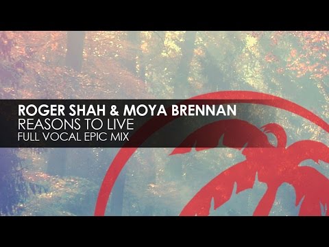 Roger Shah & Moya Brennan - Reasons To Live (Full Vocal Epic Mix) - UCvYuEpgW5JEUuAy4sNzdDFQ