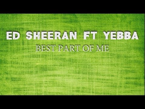 Ed Sheeran ft Yebba - Best Part Of Me (Traduzione in ITALIANO)
