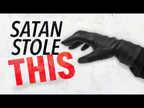 Satan Stole This from You & You Didn't Even Know It!