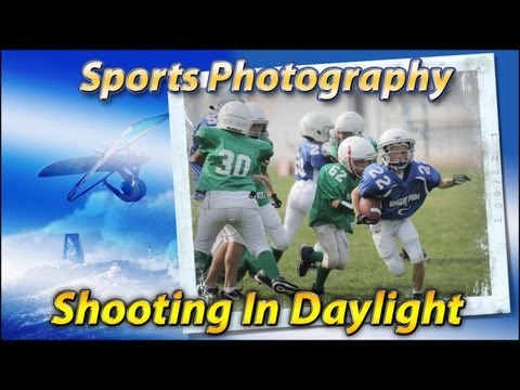 Sports Photography - Shooting In Daylight Training Tutorial - UCFIdYs7n4i8FKEb0aYhOucA