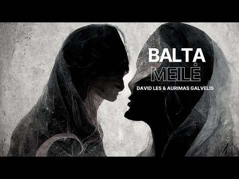 David Les & Aurimas Galvelis - Balta Meilė