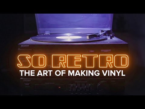 The art of making vinyl (So Retro) - UCOmcA3f_RrH6b9NmcNa4tdg