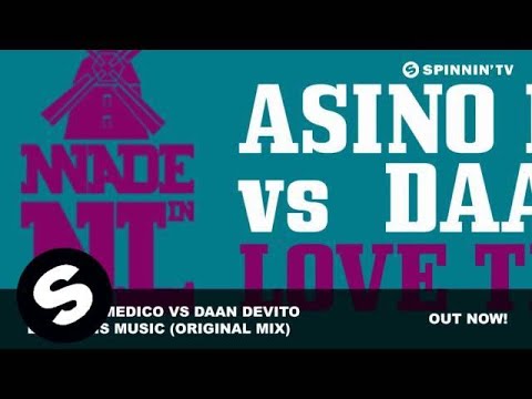 Asino di Medico vs Daan DeVito - Love this Music (Original Mix) - UCpDJl2EmP7Oh90Vylx0dZtA