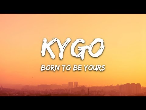 Kygo & Imagine Dragons - Born To Be Yours (Lyrics)