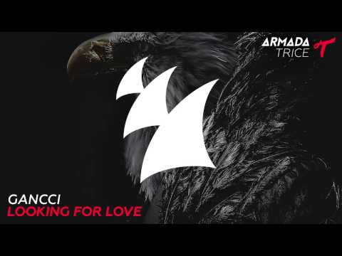 Gancci - Looking For Love (Radio Edit) - UCGZXYc32ri4D0gSLPf2pZXQ