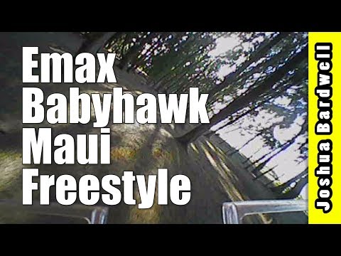 Emax Babyhawk Maui FPV Freestyle | MAUI NO KA OI - UCX3eufnI7A2I7IkKHZn8KSQ