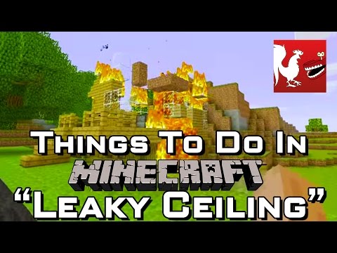 Things to Do In Minecraft - Leaky Ceiling | Rooster Teeth - UCzH3iADRIq1IJlIXjfNgTpA